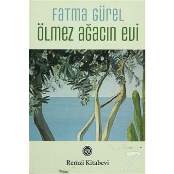 ÖLMEZ AĞACIN EVI - FATMA GÜREL