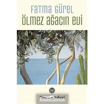 ÖLMEZ AĞACIN EVI - FATMA GÜREL