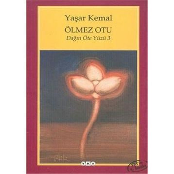 ÖLMEZ OTU - YAŞAR KEMAL