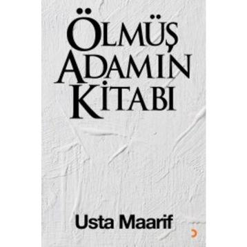 Ölmüş Adamın Kitabı - Usta Maarif