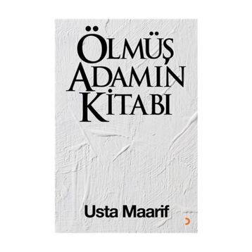 Ölmüş Adamın Kitabı - Usta Maarif