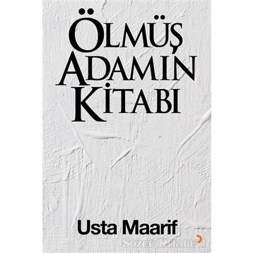 Ölmüş Adamın Kitabı - Usta Maarif