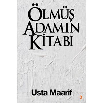 Ölmüş Adamın Kitabı - Usta Maarif