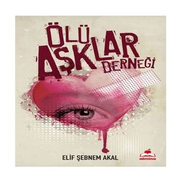 Ölü Aşklar Derneği Elif Şebnem Akal
