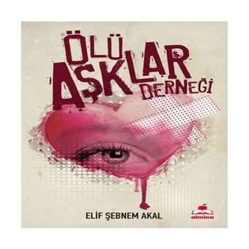 Ölü Aşklar Derneği Elif Şebnem Akal