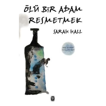 Ölü Bir Adam Resmetmek - Sarah Hall