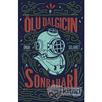 Ölü Dalgıcın Sonbaharı - Onur Selamet