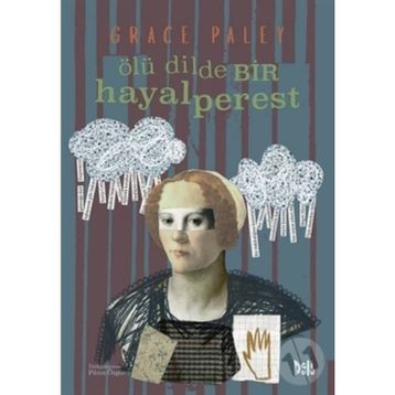 Ölü Dilde Bir Hayalperest - Grace Paley