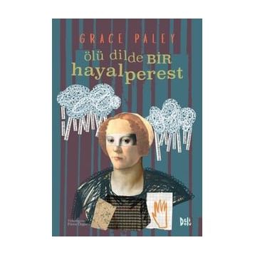 Ölü Dilde Bir Hayalperest - Grace Paley
