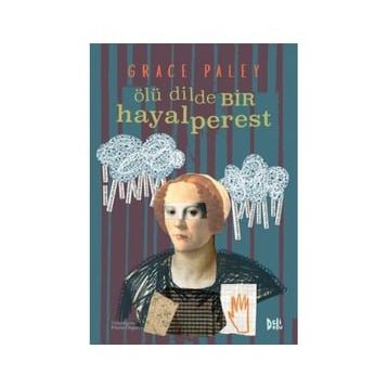 Ölü Dilde Bir Hayalperest - Grace Paley