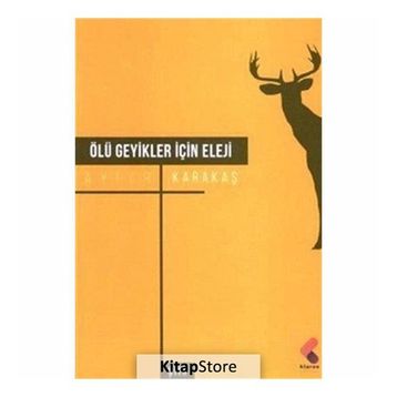 Ölü Geyikler İçin Eleji - Ayfer Karakaş