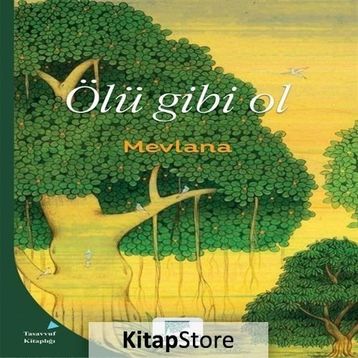 Ölü Gibi Ol - Mevlana Celaleddin Rumi