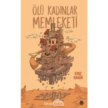 Ölü Kadınlar Memleketi - Burçe Bahadır