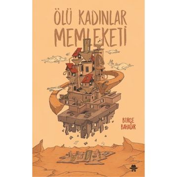 Ölü Kadınlar Memleketi - Burçe Bahadır