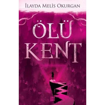 Ölü Kent 1 - İlayda Melis Okurgan