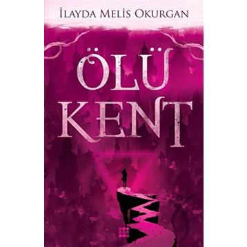 Ölü Kent 1 - İlayda Melis Okurgan