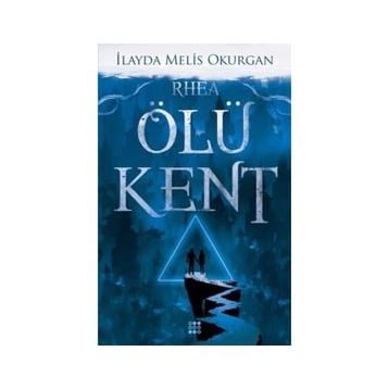 Ölü Kent 2 Rhea - İleyda Melis Okurgan