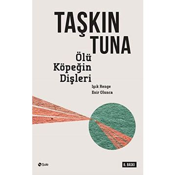 Ölü Köpeğin Dişleri - Taşkın Tuna