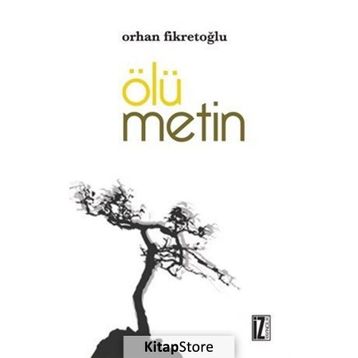 Ölü Metin - Orhan Fikretoğlu