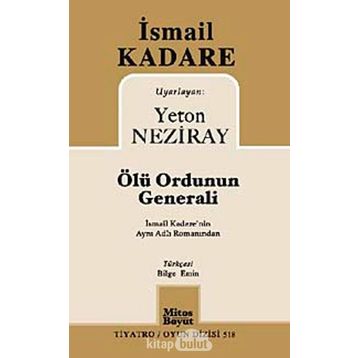 ÖLÜ ORDUNUN GENERALI - İSMAİL KADERE