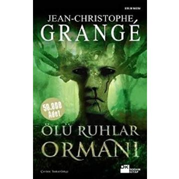 ÖLÜ RUHLAR ORMANI - JEAN-CHRISTOPHE GRANGE