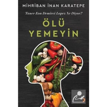 Ölü Yemeyin Mihriban İnan Karatepe