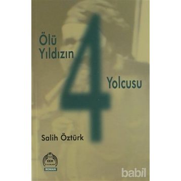 Ölü Yıldızın 4 Yolcusu - Salih Öztürk