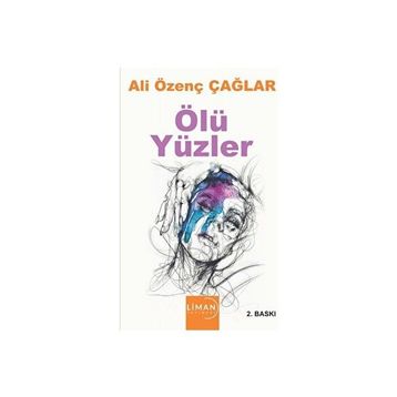 Ölü Yüzler Ali Özenç Çağlar