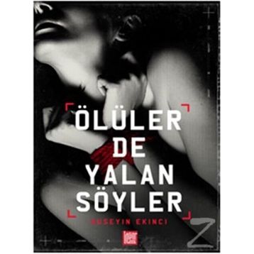 Ölüler de Yalan Söyler - Hüseyin Ekinci