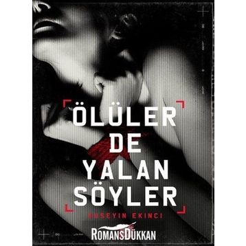 Ölüler de Yalan Söyler - Hüseyin Ekinci