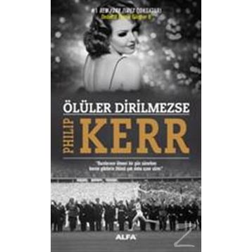 Ölüler Dirilmezse - Philip Kerr