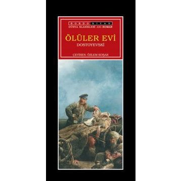 Ölüler Evi - Fyodor Mihayloviç Dostoyevski
