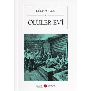 Ölüler Evi - Fyodor Mihayloviç Dostoyevski