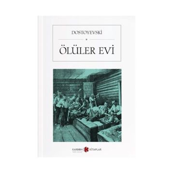 Ölüler Evi - Fyodor Mihayloviç Dostoyevski