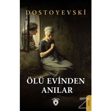Ölüler Evinden Anılar - Dostoyevski