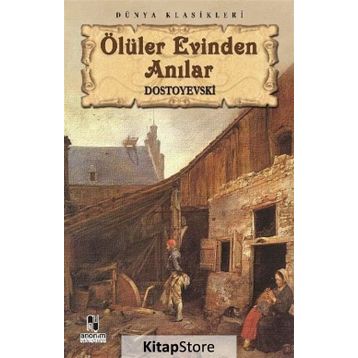 Ölüler Evinden Canlar - Fyodor Mihayloviç Dostoyevski