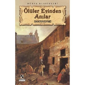 Ölüler Evinden Canlar - Fyodor Mihayloviç Dostoyevski