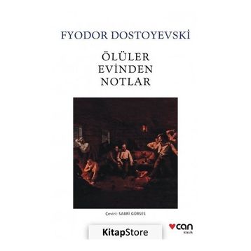 ÖLÜLER EVINDEN NOTLAR - FYODOR MİHAYLOVİÇ DOSTOYEVSKI