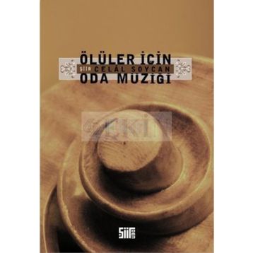 ÖLÜLER İÇİN ODA MÜZİĞİ - CELAL SOYCAN