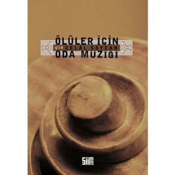 ÖLÜLER İÇİN ODA MÜZİĞİ - CELAL SOYCAN