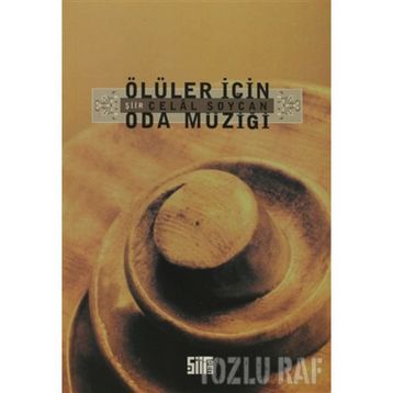 ÖLÜLER İÇİN ODA MÜZİĞİ - CELAL SOYCAN