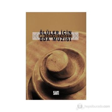 ÖLÜLER İÇİN ODA MÜZİĞİ - CELAL SOYCAN