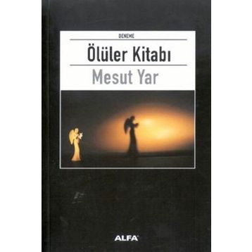 ÖLÜLER KİTABI - MESUT YAR