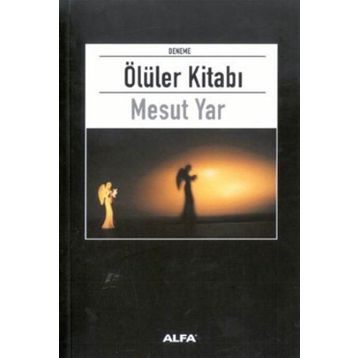 ÖLÜLER KİTABI - MESUT YAR