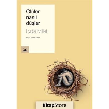 Ölüler Nasıl Düşler - Lydia Millet