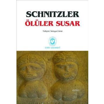 ÖLÜLER SUSAR - ARTHUR SCHNITZLER