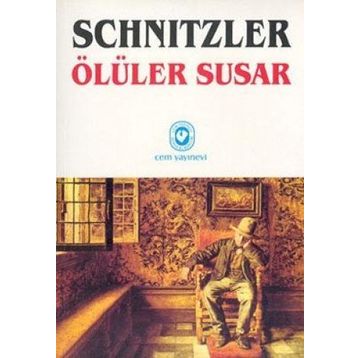 ÖLÜLER SUSAR - ARTHUR SCHNITZLER