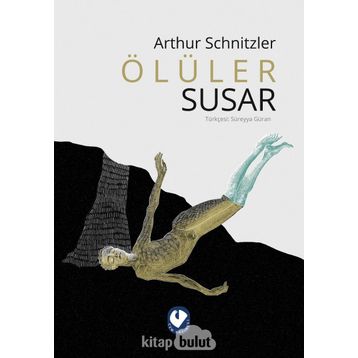 ÖLÜLER SUSAR - ARTHUR SCHNITZLER
