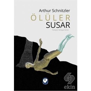 ÖLÜLER SUSAR - ARTHUR SCHNITZLER