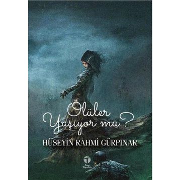 Ölüler Yaşıyor Mu? - Hüseyin Rahmi Gürpınar